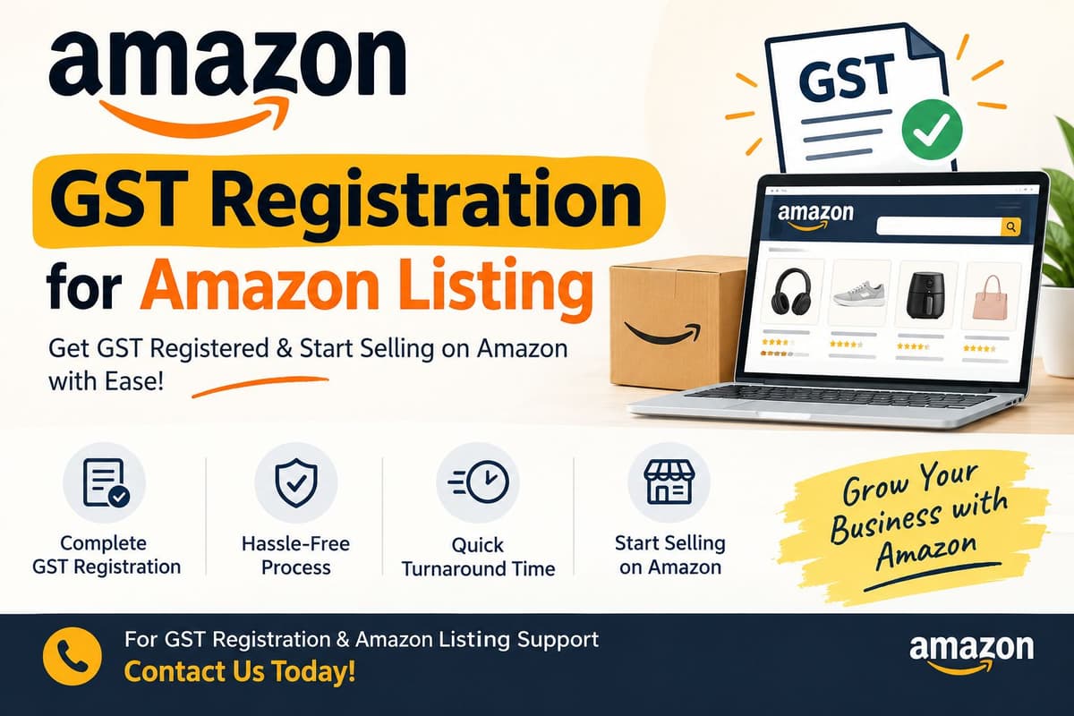 GST Registration for Amazon Listing: Complete Guide for Sellers in India